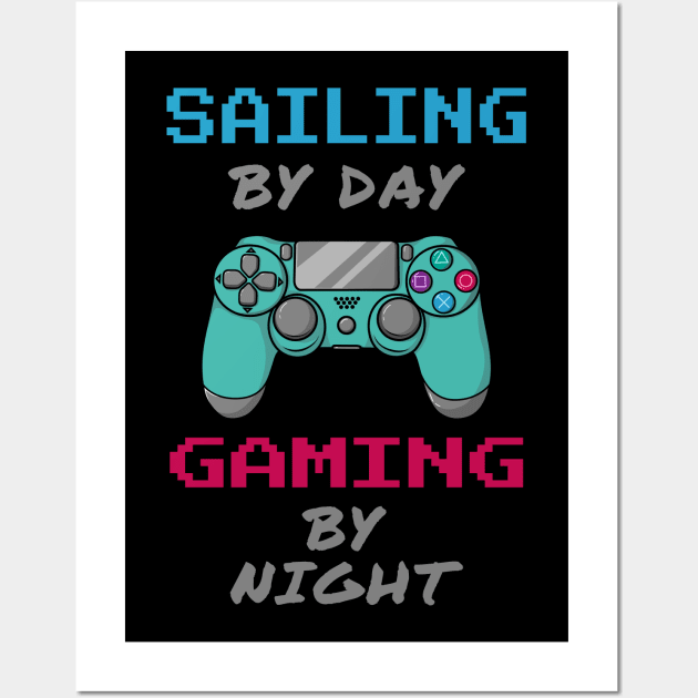 Sailing By Day Gaming By Night Wall Art by jeric020290